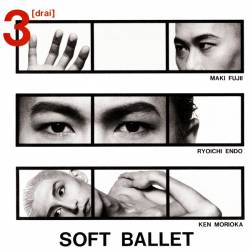 Soft Ballet : 3 (Drai)